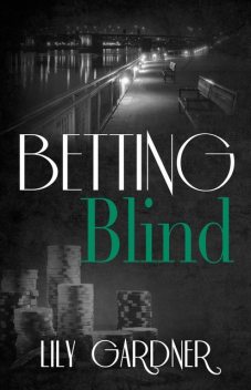 Betting Blind, Lily Gardner