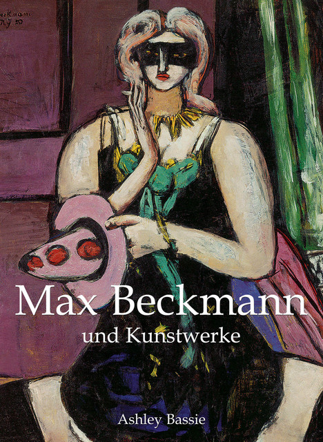 Max Beckmann und Kunstwerke, Ashley Bassie