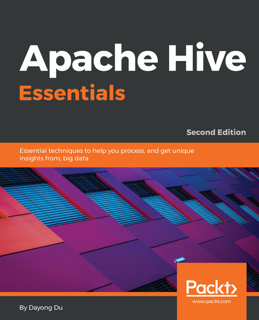 Apache Hive Essentials, Dayong Du