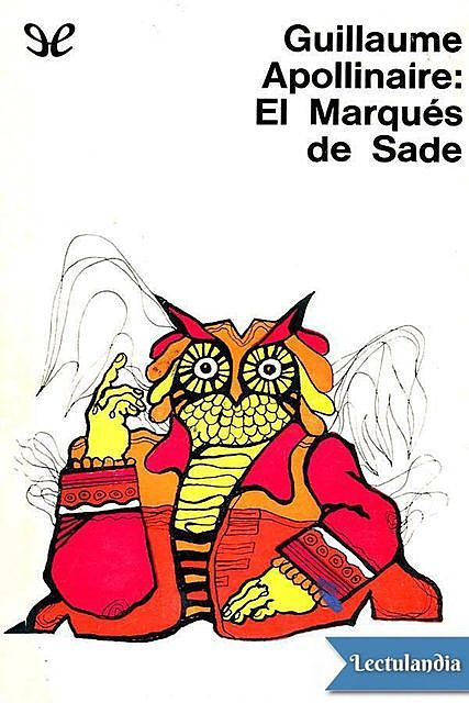 El Marqués de Sade, Guillaume Apollinaire