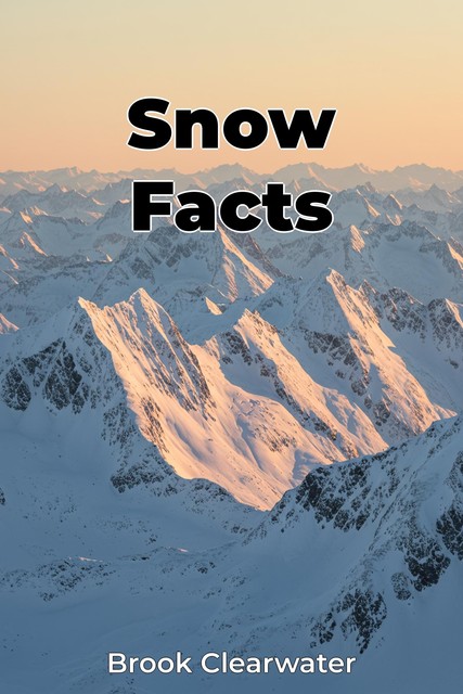 Snow Facts, Brook Clearwater