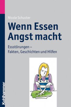 Wenn Essen Angst macht, Nicole Schuster
