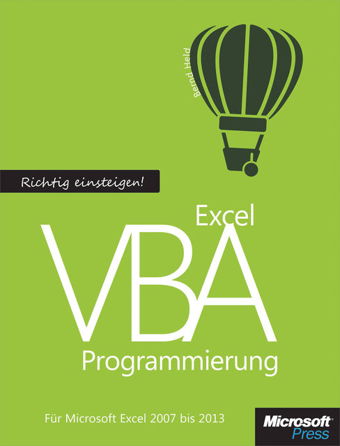 Richtig einsteigen: Excel VBA-Programmierung. Für Microsoft Excel 2007 bis 2013, Bernd Held