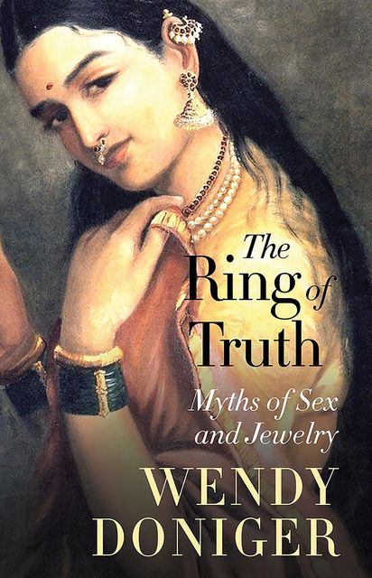The Ring of Truth, Wendy Doniger
