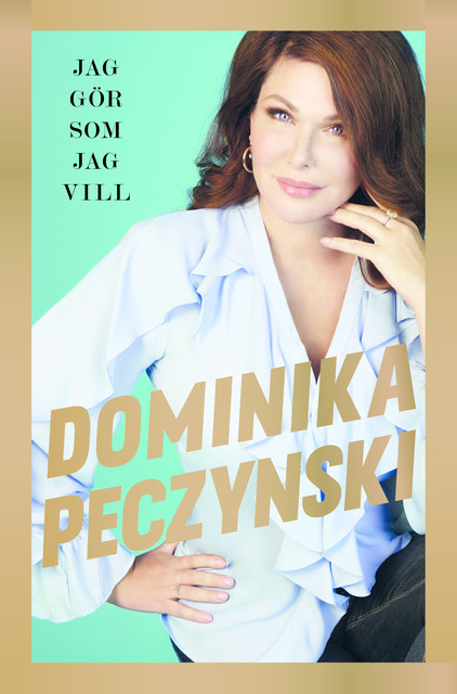 Jag gör som jag vill, Dominika Peczynski