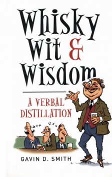 Whisky, Wit & Wisdom, Gavin Smith