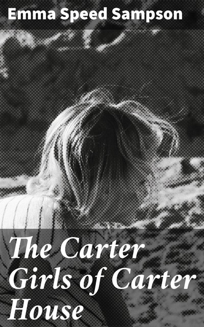 The Carter Girls of Carter House, Emma Speed Sampson