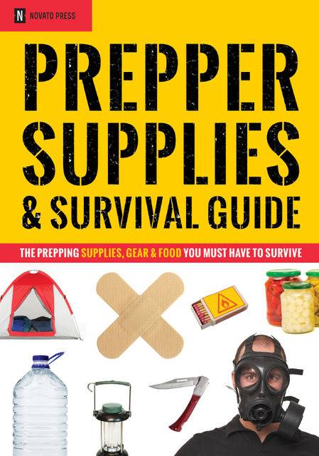 Prepper Supplies & Survival Guide, Novato Press