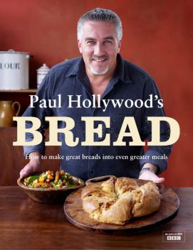 Paul Hollywood's Bread, Paul Hollywood