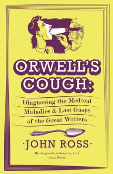 Orwell's Cough, John Ross
