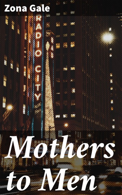 Mothers to Men, Zona Gale