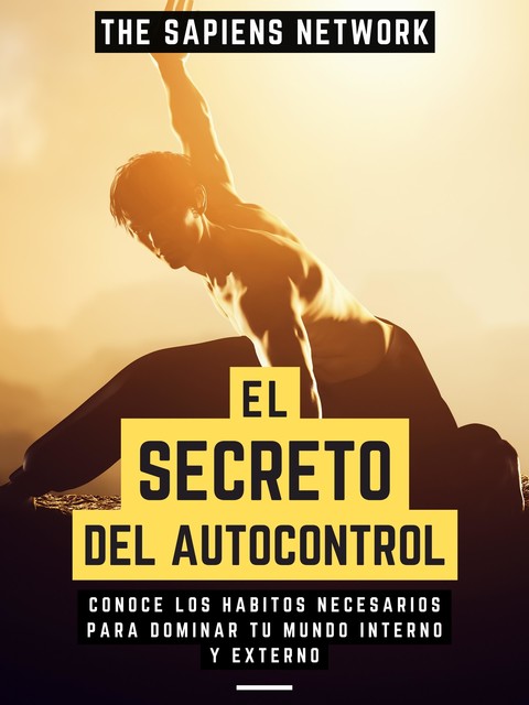 El Secreto Del Autocontrol, The Sapiens Network