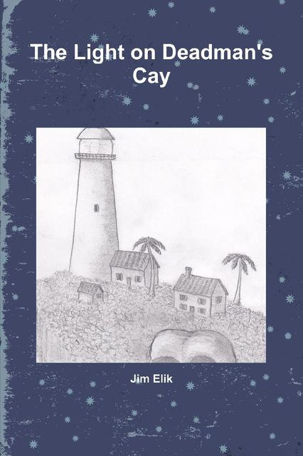 The Light On Deadman's Cay, Jim Elik
