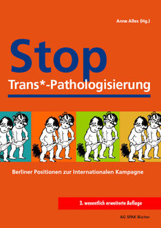 Stop Trans*-Pathologisierung, Ole, Anne Allex, Berliner Bündnis STP 2012, Cornna Schmechel, Diana Demiel, Eliah Lüthi, Hans-Jörg Haupt, Luce B.