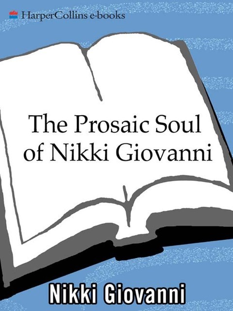 The Prosaic Soul of Nikki Giovanni, Nikki Giovanni
