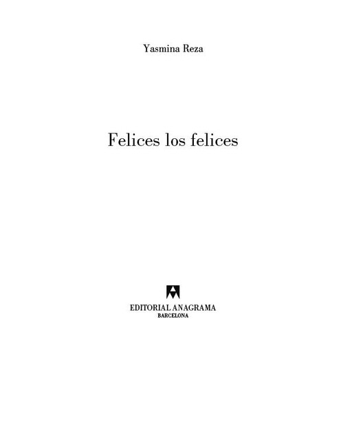 Felices los felices, Yasmina Reza