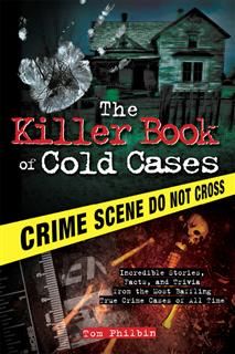 Killer Book of Cold Cases, Tom Philbin