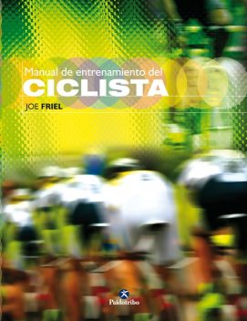 Manual de entrenamiento del ciclista (Bicolor), Joe Friel