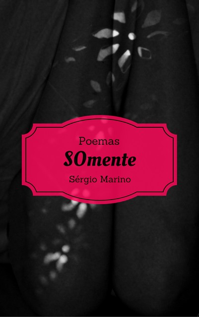 Somente, Sérgio Marino