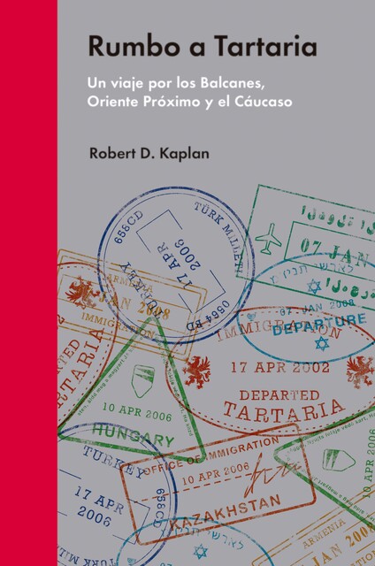Rumbo a Tartaria, Robert D.Kaplan