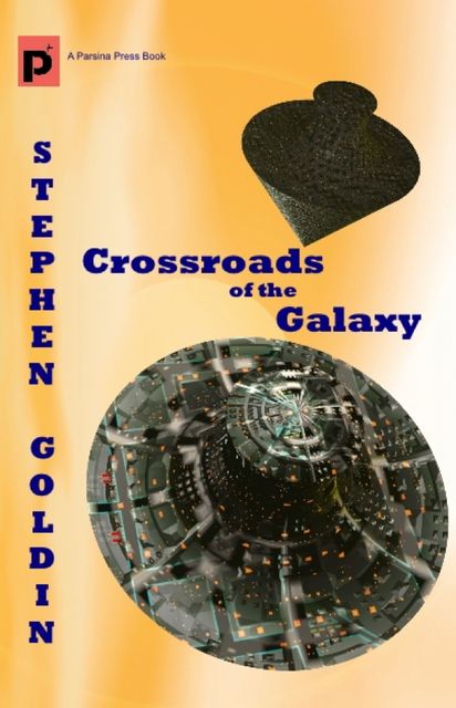 Crossroads of the Galaxy, Stephen Goldin