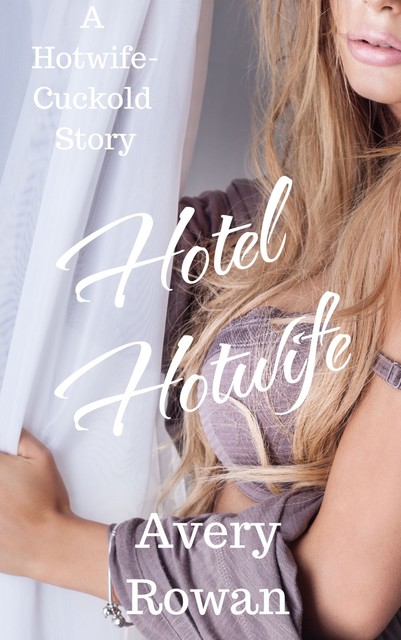 Hotel Hotwife, Avery Rowan