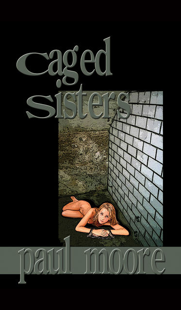 Caged Sisters, Paul Moore