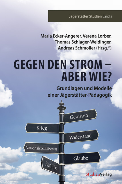 Gegen den Strom – Aber wie, Andreas Schmoller, Maria Ecker-Angerer, Thomas Schlager-Weidinger, Verena Lorber