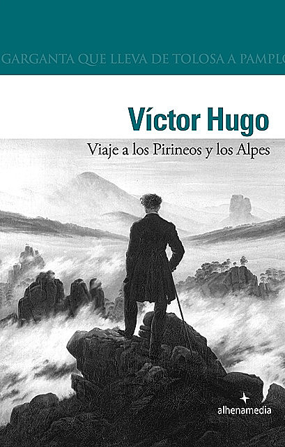 Viaje a los Pirineos y los Alpes, Victor Hugo
