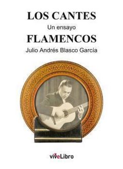Los cantes flamencos, Julio Andrés Blasco García