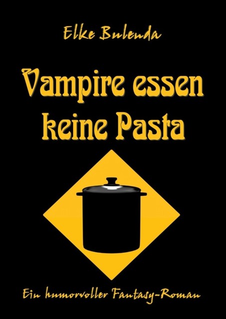 Vampire essen keine Pasta, Elke Bulenda