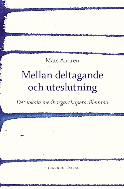 Mellan deltagande och uteslutning, Mats Andrén