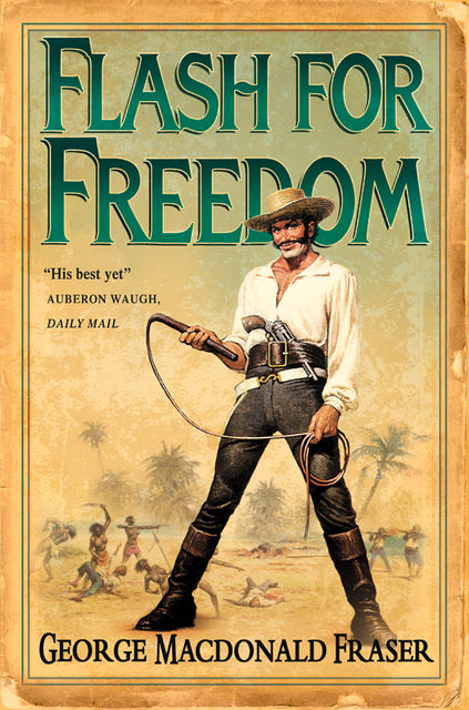 Flash for Freedom! (The Flashman Papers, Book 5), George MacDonald Fraser