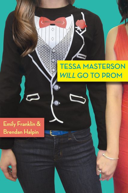 Tessa Masterson Will Go to Prom, Brendan Halpin, Emily Franklin