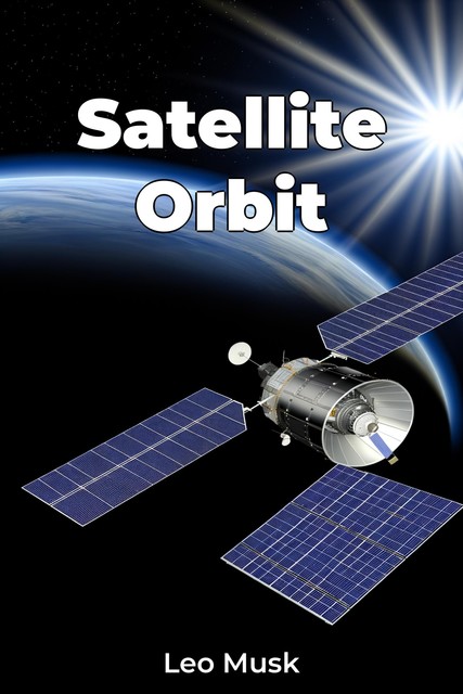 Satellite Orbit, Leo Musk