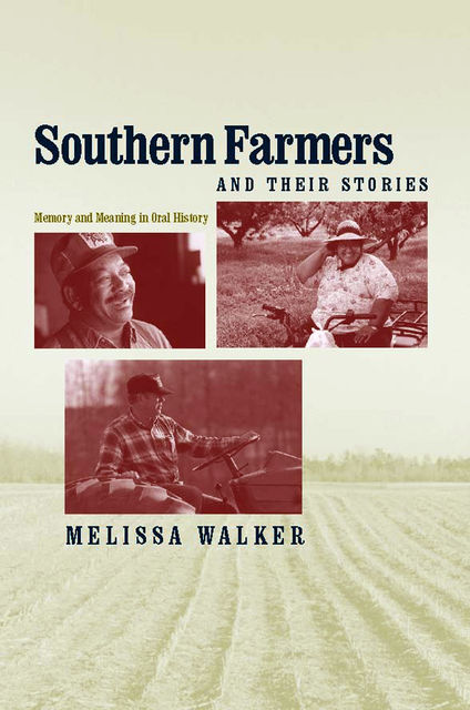 Southern Farmers and Their Stories, Melissa Walker