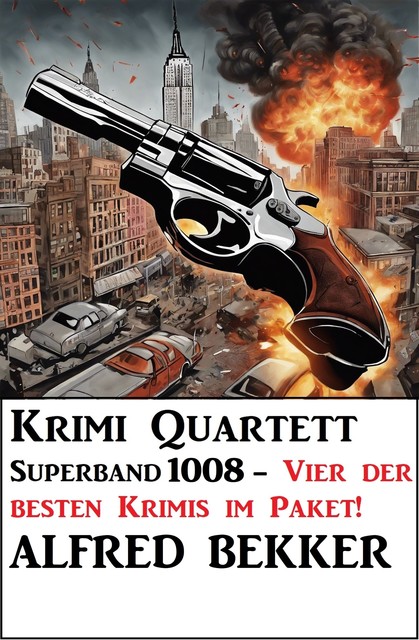 Krimi Quartett Superband 1008, Alfred Bekker