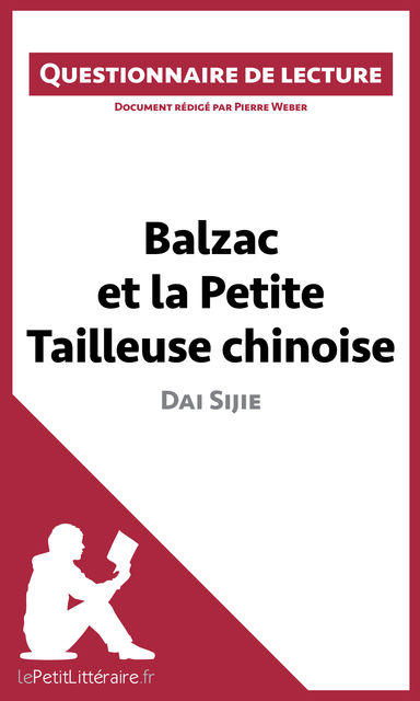 Balzac et la Petite Tailleuse chinoise de Dai Sijie QUESTIONNAIRE, Pierre Weber, lePetitLittéraire.fr