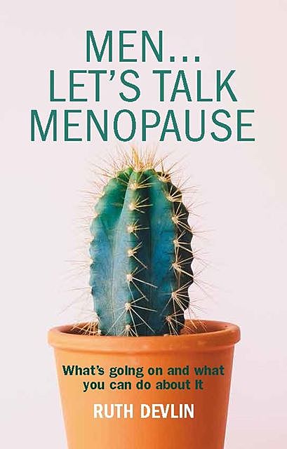 Men… Let’s Talk Menopause, Ruth Devlin