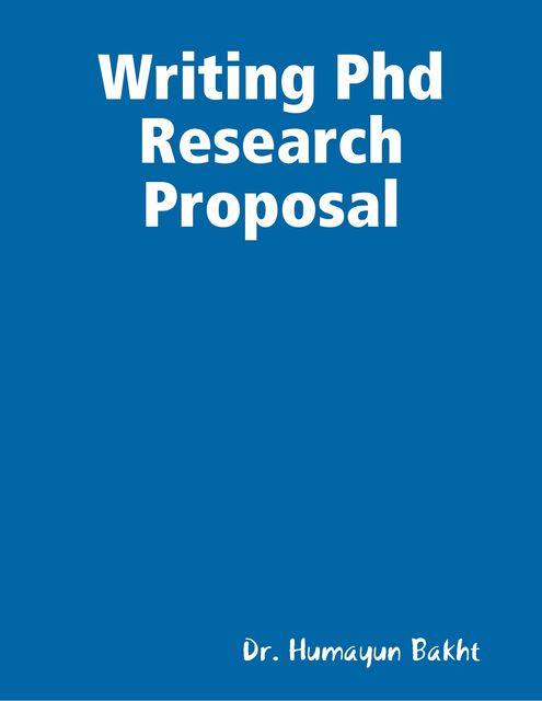 Writing Phd Research Proposal, Humayun Bakht