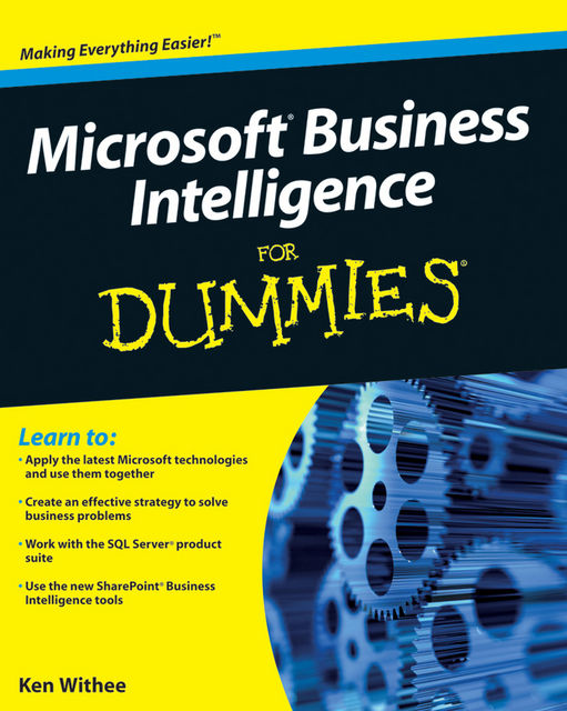 Microsoft Business Intelligence For Dummies, Ken Withee
