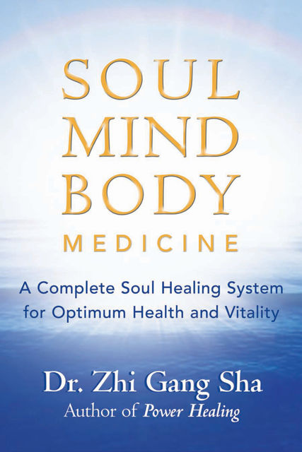 Soul Mind Body Medicine, Zhi Gang Sha
