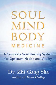 Soul Mind Body Medicine, Zhi Gang Sha