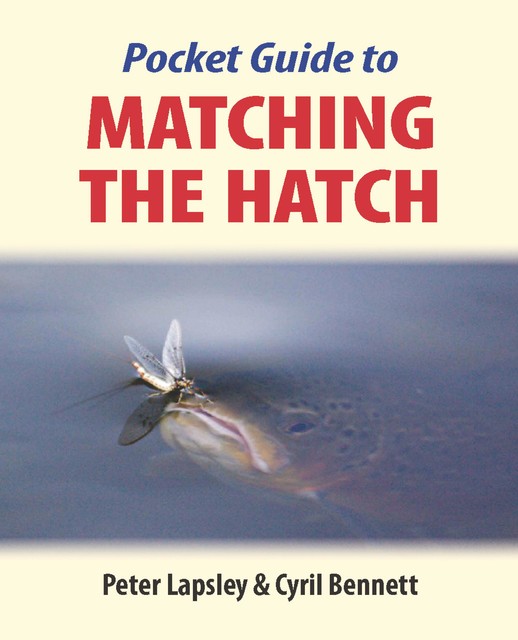 The Pocket Guide to Matching the Hatch, Cyril Bennett, Peter Lapsley
