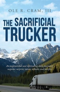 The Sacrificial Trucker, Ole R. Cram