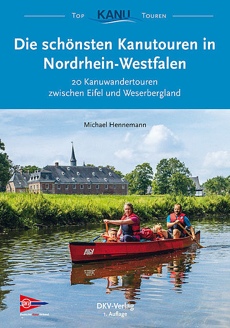 Die schönsten Kanutouren in Nordrhein-Westfalen, Michael Hennemann