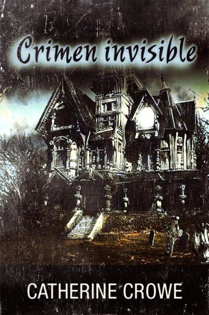 El crimen invisible, Catherine Crowe