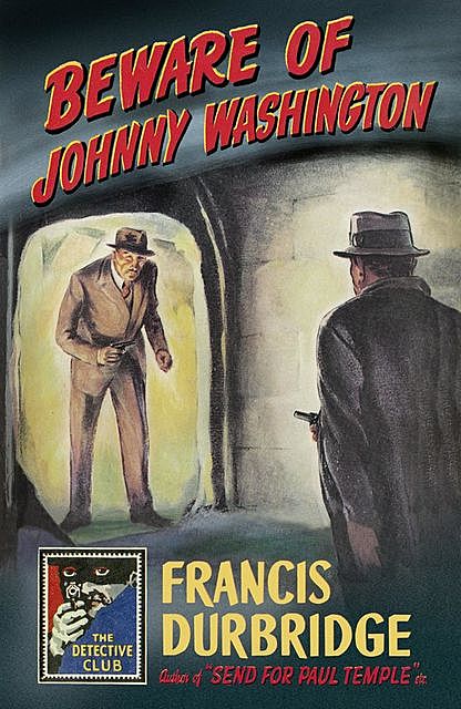 Beware of Johnny Washington, Francis Durbridge