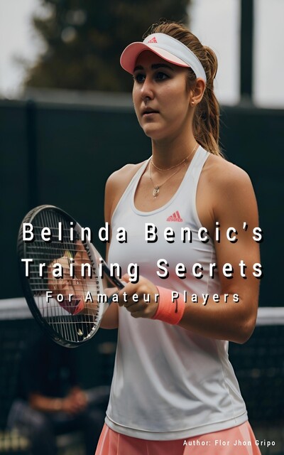 Belinda Bencic's Training Secret, Flor Jhon Gripo