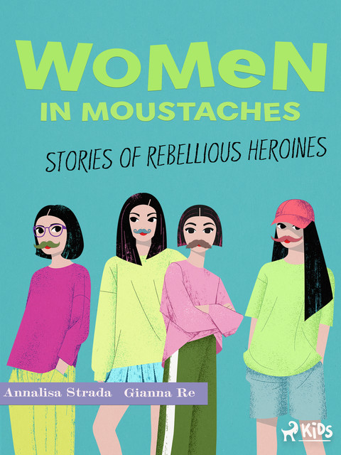 Women in Moustaches, Annalisa Strada, Gianna Re